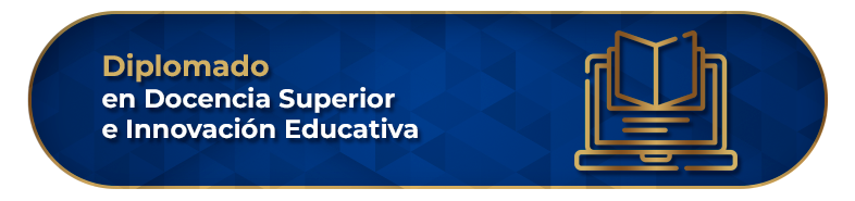 Diplomado en Docencia Superior e Innovación Educativa